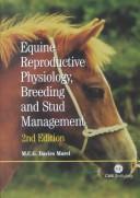 Cover of: Equine Reproductive Physiology, Breeding and Stud Management by M. C. G. Davies Morel