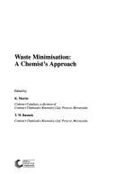 Cover of: Waste Minimisation: A Chemist's Approach (Special Publication (Royal Society of Chemistry (Great Britain)))