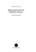 Cover of: New Questions of British Cinema (Bfi Working Papers, Vol 2)