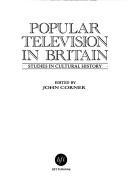 Cover of: Popular television in Britain by edited by John Corner.