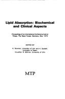 Cover of: Lipid absorption: biochemical and clinical aspects : Proceedings of an international conference held at Titisee, the Black Forest, Germany, May 1975