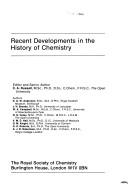 Cover of: Recent developments in the history of chemistry