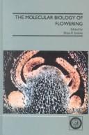 Cover of: The Molecular biology of flowering by edited by Brian R. Jordan.