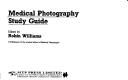 Cover of: Medical photography study guide by Williams, Robin