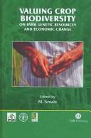 Cover of: Valuing crop biodiversity: on-farm genetic resources and economic change