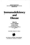 Cover of: Immunodeficiency and disease by edited by A.D.B. Webster.