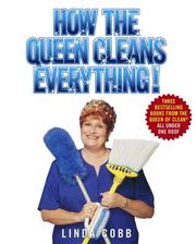 Cover of: How the queen cleans everything: handy advice for a clean house, cleaner laundry, and a year of timely tips