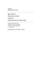 Cover of: Machine translation today: the state of the art : proceedings of the Third Lugano Tutorial, Lugano, Switzerland, 2-7 April 1984