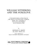 Cover of: William Withering and the Foxglove: A Bicentennial Selection of Letters from the Osler Bequest to the Royal Society of Medicine, together with a Transcription ... of the Foxglove" and an Introductory Essay