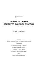Cover of: Conference on Trends in On-line Computer Control Systems, 18-20 April 1972 ... | Conference on Trends in On-Line Computer Control Systems University of Sheffield 1972.