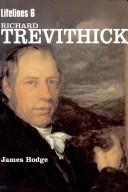 Cover of: Richard Trevithick: an illustrated life of Richard Trevithick, 1771-1833.
