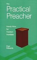 Cover of: The Practical Preacher: Handy Hints for Hesitant Homilists