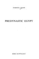 Predynastic Egypt by Barbara Adams