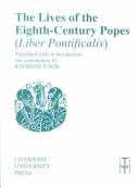 Cover of: The lives of the eighth-century popes (Liber pontificalis): the ancient biographies of nine popes from AD 715 to AD 817