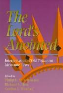 Cover of: The Lord's anointed by edited by Philip E. Satterthwaite, Richard S. Hess, and Gordon J. Wenham.