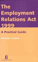 Cover of: The Employment Relations Act 1999 by Deborah J. Lockton