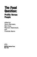 Cover of: The Food question: profits versus people