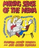 Making sense of the media by Eleonora Castaño Ferreira, Eleonora C. Ferreira, Joao P. Ferreira