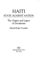 Cover of: Haiti, state against nation: the origins and legacy of Duvalierism