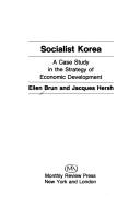 Cover of: Socialist Korea: a case study in the strategy of economic development