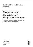Cover of: Conquerors and chroniclers of early medieval Spain by translated with notes and introduction by Kenneth Baxter Wolf.