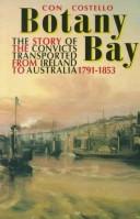Cover of: Botany Bay: the story of the convicts transported from Ireland to Australia, 1791-1853