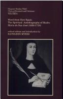 Cover of: Word from New Spain: The Spiritual Autobiography of Madre Maria de San Jose (1656-1719) (Liverpool University Press - Hispanic Studies TRAC)