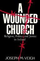 Cover of: A wounded church: religion, politics, and justice in Ireland