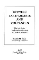 Cover of: Between earthquakes and volcanoes by Carlos María Vilas