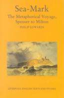 Cover of: Sea-mark: the metaphorical voyage, Spenser to Milton
