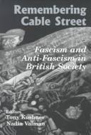Cover of: Remembering Cable Street: fascism and anti-fascism in British society