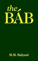 Cover of: The Bab by H. M. Balyuzi