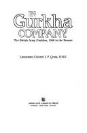 Cover of: In Gurkha company: the British Army Gurkhas, 1948 to the present