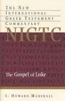 Cover of: The Gospel of Luke: a commentary on the Greek text
