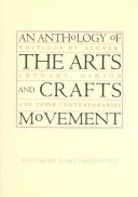 Cover of: An anthology of the arts and crafts movement: writings by Ashbee, Lethaby, Gimson and their contemporaries