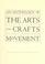 Cover of: An anthology of the arts and crafts movement