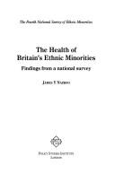 Cover of: The Health of Britain's Ethnic Minorities (PSI report) by James Nazroo