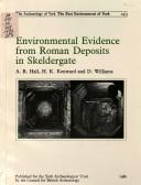 Cover of: Environmental Evidence from Roman Deposits in Skeldergate. The Archaeology of York. The Past Environment of York 14/3