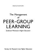 Cover of: The Management of peer-group learning: syndicate methods in higher education