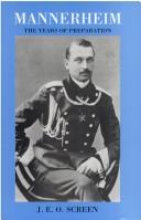Mannerheim: the years of preparation by J. E. O. Screen
