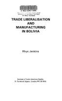 Cover of: Trade Liberalisation and Manufacturing in Bolivia (Research Papers)