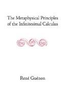 Cover of: The metaphysical principles of the infinitesimal calculus by René Guénon