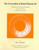 Cover of: The Excavation Of Khok Phanom Di by B. A. Vincent, B. A. Vincent