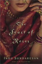 Cover of: The feast of roses by Indu Sundaresan