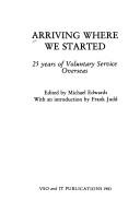 Cover of: Arriving where we started by edited by Michael Edwards ; with an introduction by Frank Judd.