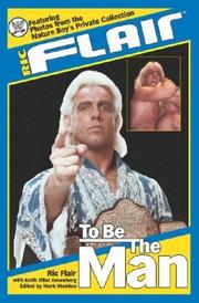Cover of: Ric Flair: To Be the Man