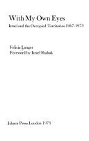 Cover of: With my own eyes: Israel and the occupied territories, 1967-1973