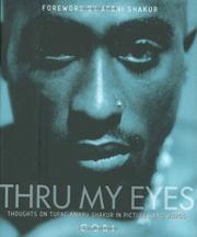 Cover of: Thru my eyes: thoughts on Tupac Amaru Shakur in pictures and words