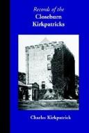 Records Of The Closeburn Kirkpatricks (Family Histories) by Charles Kirkpatrick