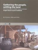 Cover of: Gathering the People, Settling the Land: The Archaeology of a Middle Thames Landscape: Anglo-Saxon to Post-Medieval (Thames Valley Landscapes Monographs, 14)